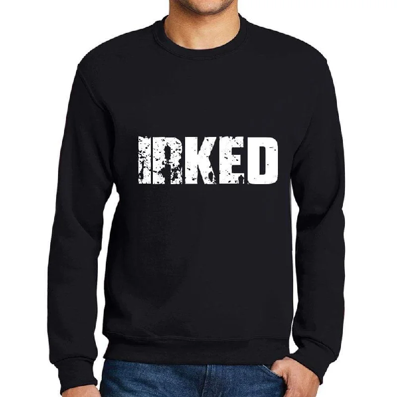 Men's Printed Graphic Sweatshirt Popular Words IRKED Deep Black