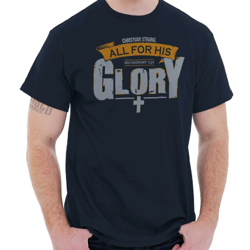 All for His Glory T Shirt