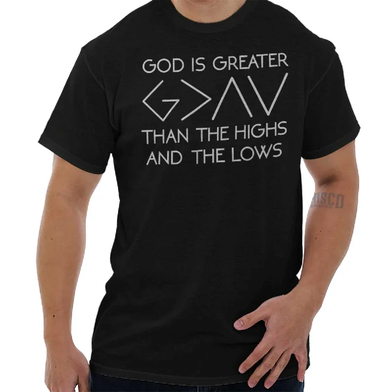 God Is Greater T Shirt