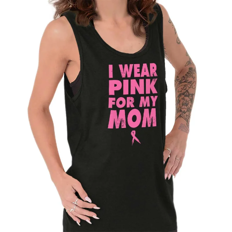 I Wear Pink For My Mom Tank Top