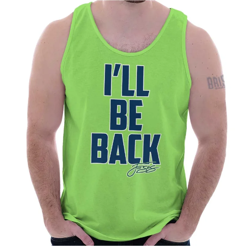 I'll Be Back Tank Top