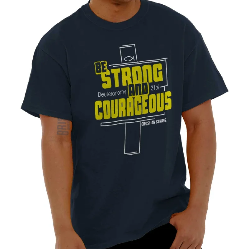 Strong and Courageou T Shirt